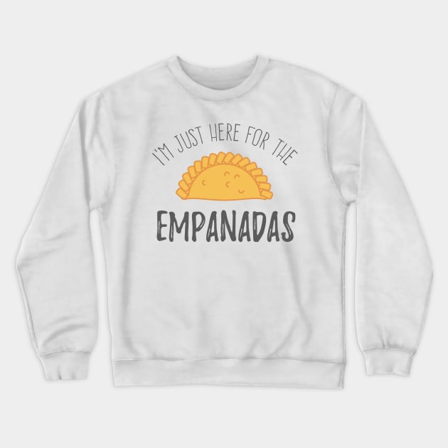 Here for empanadas Crewneck Sweatshirt by verde